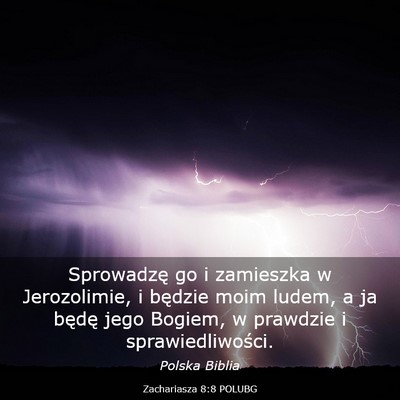 Picture 03 - Zachariasza 8:8 POLUBG - Sprowadzę go i zamieszka w Jerozolimie, i - Bible Verse Picture