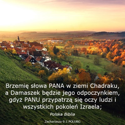 Picture 03 - Zachariasza 9:1 POLUBG - Brzemię słowa PANA w ziemi Chadraku, a Damaszek - Bible Verse Picture