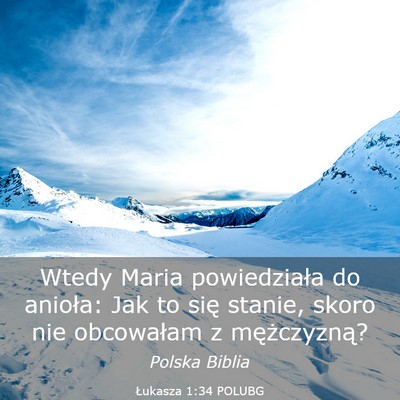 Picture 03 - Łukasza 1:34 POLUBG - Wtedy Maria powiedziała do anioła: Jak to się - Bible Verse Picture