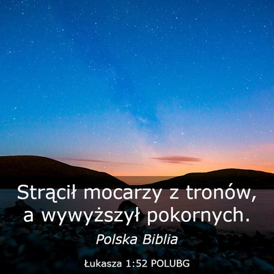 Picture 03 - Łukasza 1:52 POLUBG - Strącił mocarzy z tronów, a wywyższył - Bible Verse Picture
