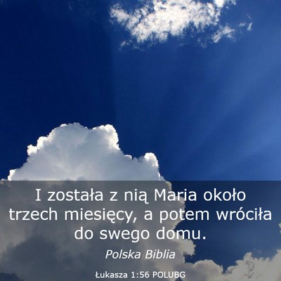 Picture 03 - Łukasza 1:56 POLUBG - I została z nią Maria około trzech miesięcy, - Bible Verse Picture