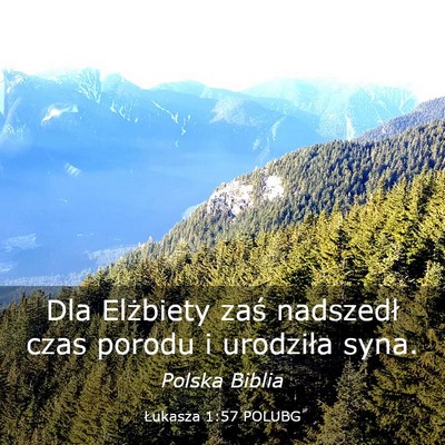 Picture 03 - Łukasza 1:57 POLUBG - Dla Elżbiety zaś nadszedł czas porodu i - Bible Verse Picture