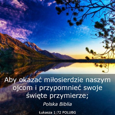 Picture 03 - Łukasza 1:72 POLUBG - Aby okazać miłosierdzie naszym ojcom i - Bible Verse Picture