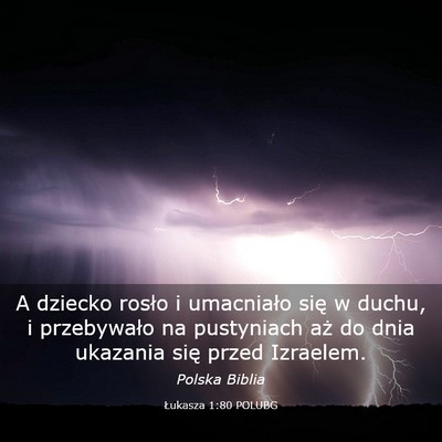 Picture 03 - Łukasza 1:80 POLUBG - A dziecko rosło i umacniało się w duchu, i - Bible Verse Picture