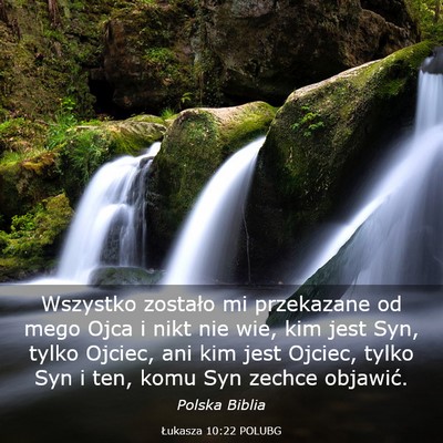 Picture 03 - Łukasza 10:22 POLUBG - Wszystko zostało mi przekazane od mego Ojca i - Bible Verse Picture