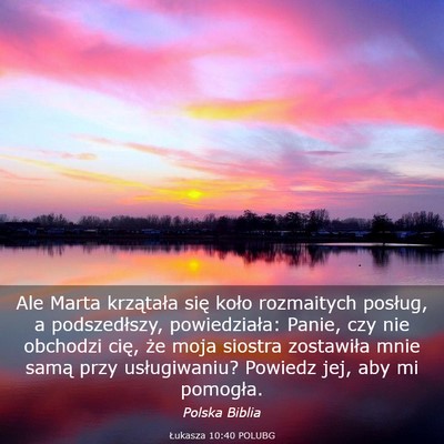 Picture 03 - Łukasza 10:40 POLUBG - Ale Marta krzątała się koło rozmaitych - Bible Verse Picture