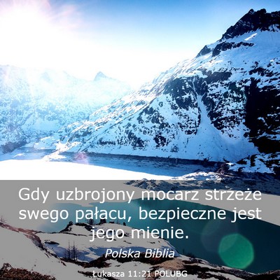 Picture 03 - Łukasza 11:21 POLUBG - Gdy uzbrojony mocarz strzeże swego pałacu, - Bible Verse Picture