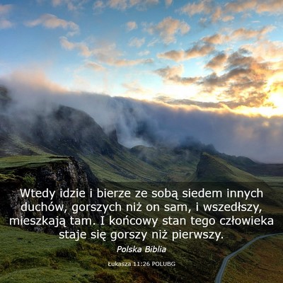 Picture 03 - Łukasza 11:26 POLUBG - Wtedy idzie i bierze ze sobą siedem innych - Bible Verse Picture