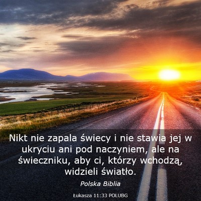 Picture 03 - Łukasza 11:33 POLUBG - Nikt nie zapala świecy i nie stawia jej w - Bible Verse Picture