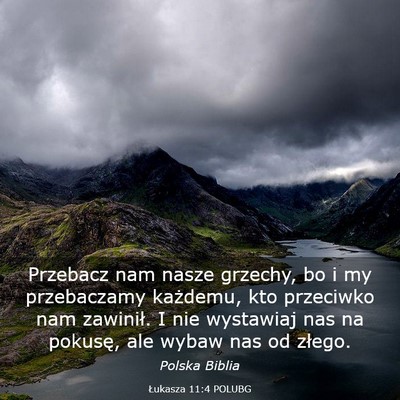 Picture 03 - Łukasza 11:4 POLUBG - Przebacz nam nasze grzechy, bo i my przebaczamy - Bible Verse Picture