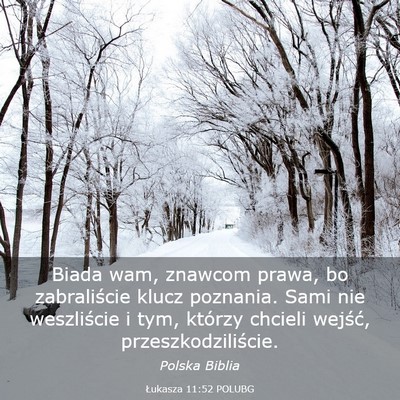 Picture 03 - Łukasza 11:52 POLUBG - Biada wam, znawcom prawa, bo zabraliście klucz - Bible Verse Picture