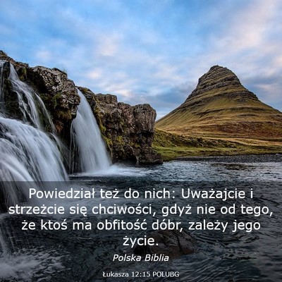 Picture 03 - Łukasza 12:15 POLUBG - Powiedział też do nich: Uważajcie i strzeżcie - Bible Verse Picture