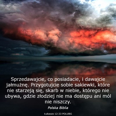 Picture 03 - Łukasza 12:33 POLUBG - Sprzedawajcie, co posiadacie, i dawajcie - Bible Verse Picture