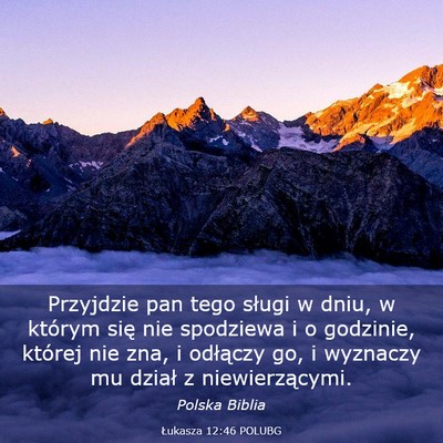Picture 03 - Łukasza 12:46 POLUBG - Przyjdzie pan tego sługi w dniu, w którym się - Bible Verse Picture