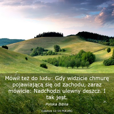 Picture 03 - Łukasza 12:54 POLUBG - Mówił też do ludu: Gdy widzicie chmurę - Bible Verse Picture
