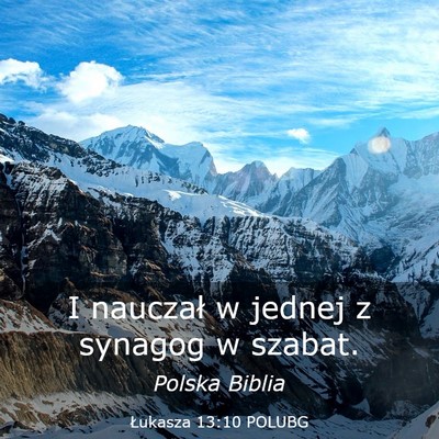 Picture 03 - Łukasza 13:10 POLUBG - I nauczał w jednej z synagog w - Bible Verse Picture