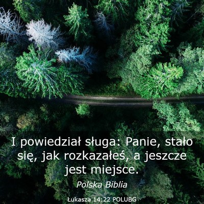Picture 03 - Łukasza 14:22 POLUBG - I powiedział sługa: Panie, stało się, jak - Bible Verse Picture