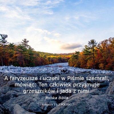 Picture 03 - Łukasza 15:2 POLUBG - A faryzeusze i uczeni w Piśmie szemrali, - Bible Verse Picture