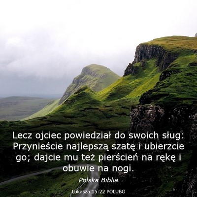 Picture 03 - Łukasza 15:22 POLUBG - Lecz ojciec powiedział do swoich sług: - Bible Verse Picture