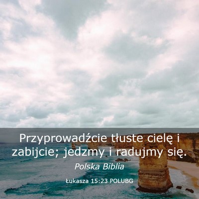 Picture 03 - Łukasza 15:23 POLUBG - Przyprowadźcie tłuste cielę i zabijcie; jedzmy - Bible Verse Picture