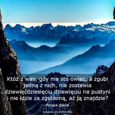 Picture 03 - Łukasza 15:4 POLUBG - Któż z was, gdy ma sto owiec, a zgubi jedną z - Bible Verse Picture