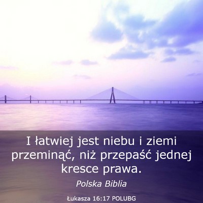 Picture 03 - Łukasza 16:17 POLUBG - I łatwiej jest niebu i ziemi przeminąć, niż - Bible Verse Picture