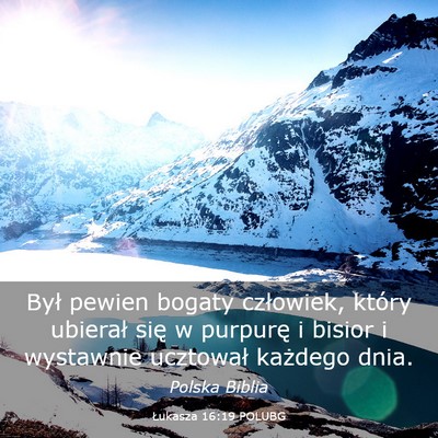 Picture 03 - Łukasza 16:19 POLUBG - Był pewien bogaty człowiek, który ubierał - Bible Verse Picture