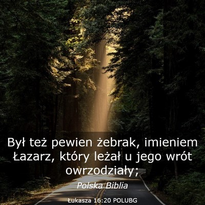 Picture 03 - Łukasza 16:20 POLUBG - Był też pewien żebrak, imieniem Łazarz, - Bible Verse Picture