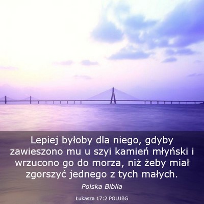 Picture 03 - Łukasza 17:2 POLUBG - Lepiej byłoby dla niego, gdyby zawieszono mu u - Bible Verse Picture