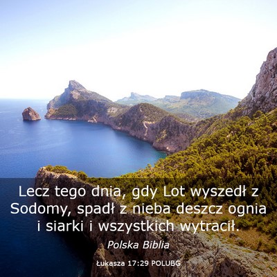 Picture 03 - Łukasza 17:29 POLUBG - Lecz tego dnia, gdy Lot wyszedł z Sodomy, spadł - Bible Verse Picture