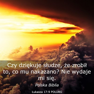 Picture 03 - Łukasza 17:9 POLUBG - Czy dziękuje słudze, że zrobił to, co mu - Bible Verse Picture