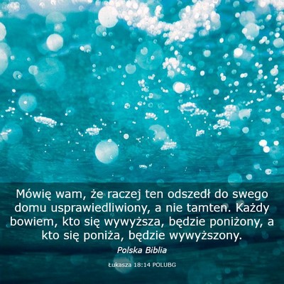 Picture 03 - Łukasza 18:14 POLUBG - Mówię wam, że raczej ten odszedł do swego - Bible Verse Picture
