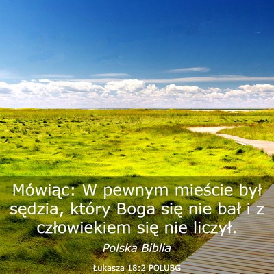 Picture 03 - Łukasza 18:2 POLUBG - Mówiąc: W pewnym mieście był sędzia, który - Bible Verse Picture