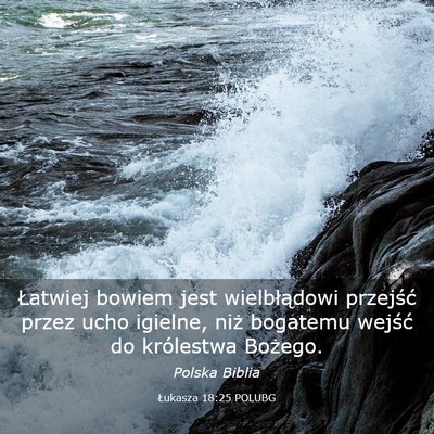 Picture 03 - Łukasza 18:25 POLUBG - Łatwiej bowiem jest wielbłądowi przejść - Bible Verse Picture