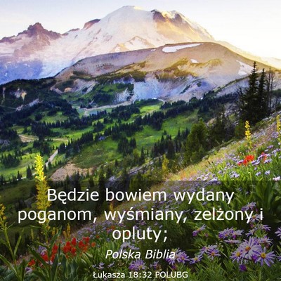 Picture 03 - Łukasza 18:32 POLUBG - Będzie bowiem wydany poganom, wyśmiany, - Bible Verse Picture