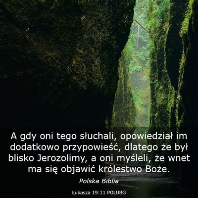 Picture 03 - Łukasza 19:11 POLUBG - A gdy oni tego słuchali, opowiedział im - Bible Verse Picture