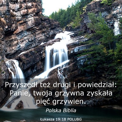 Picture 03 - Łukasza 19:18 POLUBG - Przyszedł też drugi i powiedział: Panie, twoja - Bible Verse Picture