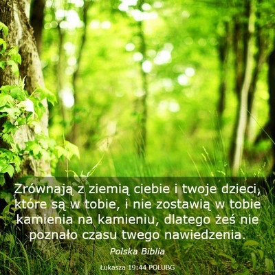 Picture 03 - Łukasza 19:44 POLUBG - Zrównają z ziemią ciebie i twoje dzieci, - Bible Verse Picture