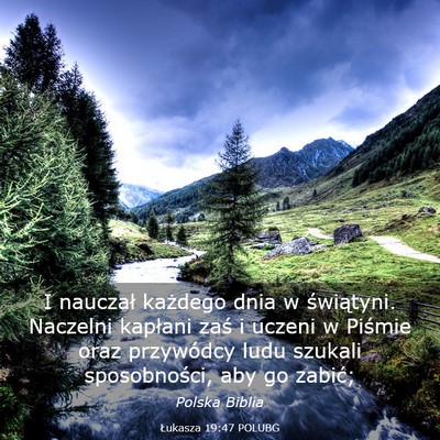 Picture 03 - Łukasza 19:47 POLUBG - I nauczał każdego dnia w świątyni. Naczelni - Bible Verse Picture