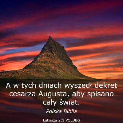 Picture 03 - Łukasza 2:1 POLUBG - A w tych dniach wyszedł dekret cesarza Augusta, - Bible Verse Picture