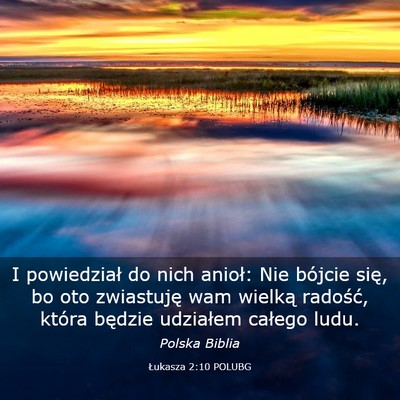 Picture 03 - Łukasza 2:10 POLUBG - I powiedział do nich anioł: Nie bójcie się, - Bible Verse Picture