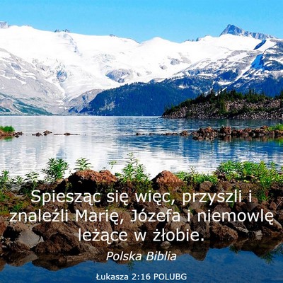 Picture 03 - Łukasza 2:16 POLUBG - Spiesząc się więc, przyszli i znaleźli - Bible Verse Picture
