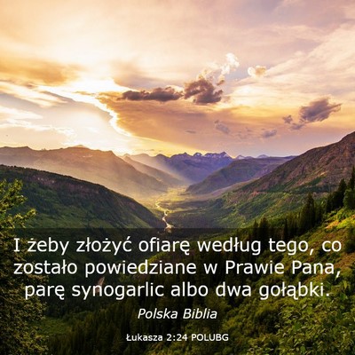 Picture 03 - Łukasza 2:24 POLUBG - I żeby złożyć ofiarę według tego, co - Bible Verse Picture