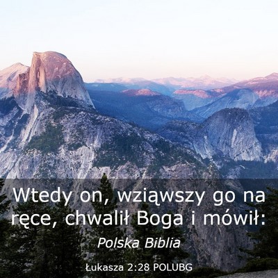 Picture 03 - Łukasza 2:28 POLUBG - Wtedy on, wziąwszy go na ręce, chwalił Boga i - Bible Verse Picture
