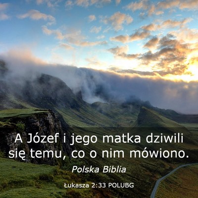 Picture 03 - Łukasza 2:33 POLUBG - A Józef i jego matka dziwili się temu, co o nim - Bible Verse Picture