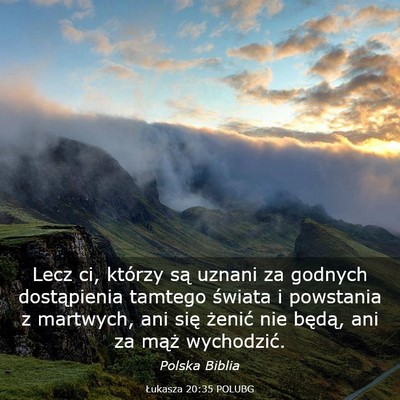 Picture 03 - Łukasza 20:35 POLUBG - Lecz ci, którzy są uznani za godnych - Bible Verse Picture