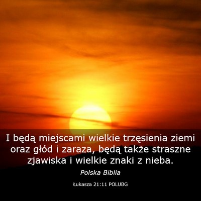 Picture 03 - Łukasza 21:11 POLUBG - I będą miejscami wielkie trzęsienia ziemi oraz - Bible Verse Picture