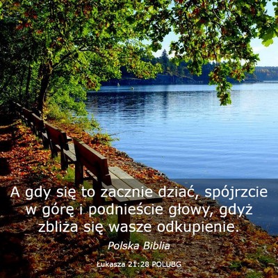 Picture 03 - Łukasza 21:28 POLUBG - A gdy się to zacznie dziać, spójrzcie w górę - Bible Verse Picture