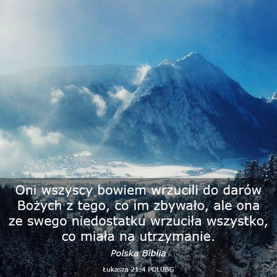 Picture 03 - Łukasza 21:4 POLUBG - Oni wszyscy bowiem wrzucili do darów Bożych z - Bible Verse Picture
