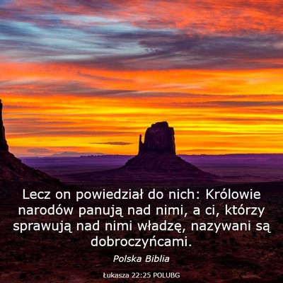 Picture 03 - Łukasza 22:25 POLUBG - Lecz on powiedział do nich: Królowie narodów - Bible Verse Picture